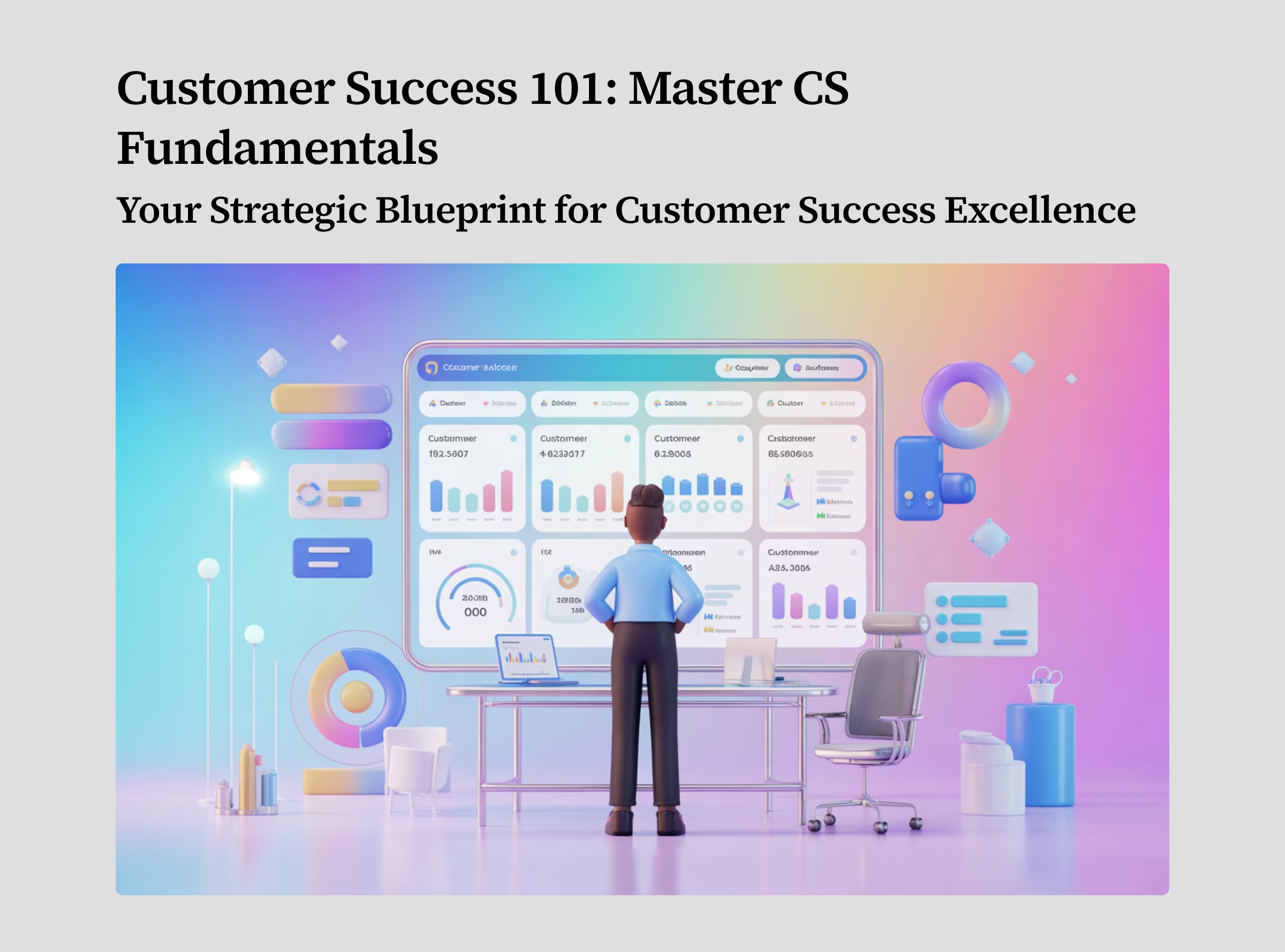 Customer Success 101: Beginner-Friendly Guide for Anyone Starting Out